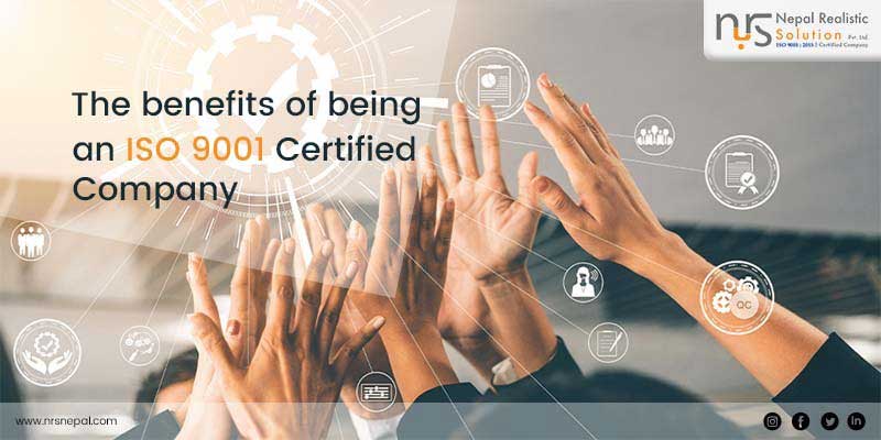 The benefits of being an ISO 9001 Certified Company